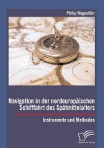 Navigation in der nordeuropaischen Schifffahrt des Spatmittelalters
