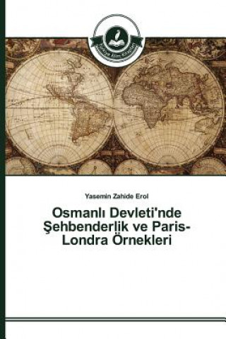 Osmanlı Devleti'nde Şehbenderlik ve Paris- Londra OErnekleri