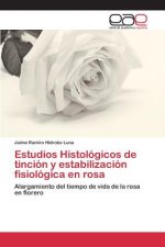 Estudios Histologicos de tincion y estabilizacion fisiologica en rosa