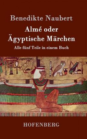 Alme oder AEgyptische Marchen