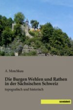 Die Burgen Wehlen und Rathen in der Sächsischen Schweiz