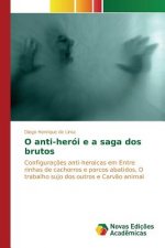 O anti-heroi e a saga dos brutos