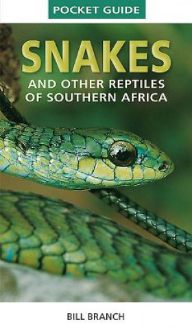 Pocket Guide to Snakes and other reptiles of Southern Africa