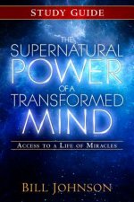 Supernatural Power of a Transformed Mind Study Guide