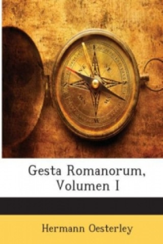Gesta Romanorum, Volumen I
