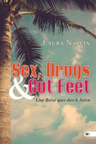 Sex, Drugs and Cut Feet