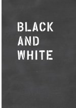 Black and White / Schwarz auf Weiss