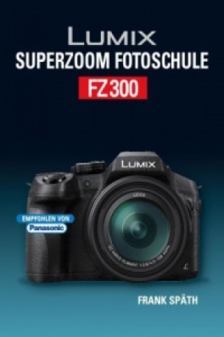 Lumix Superzoom Fotoschule FZ300