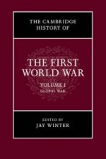 Cambridge History of the First World War: Volume 1, Global War