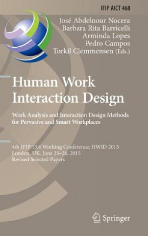 Human Work Interaction Design: Analysis and Interaction Design Methods for Pervasive and Smart Workplaces