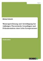 Wassergewoehnung und -bewaltigung bei 4-jahrigen. Theoretische Grundlagen und Dokumentation eines Lehr-/Lernprozesses