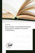 Description Morphosyntaxique d'Un Parler Kabyle (Le Parler d'Akfadou)