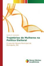 Trajetorias de Mulheres na Politica Eleitoral