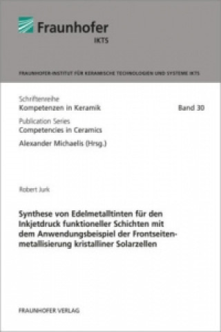 Synthese von Edelmetalltinten für den Inkjetdruck funktioneller Schichten mit dem Anwendungsbeispiel der Frontseitenmetallisierung kristalliner Solarz