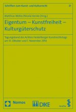 Eigentum - Kunstfreiheit - Kulturgüterschutz