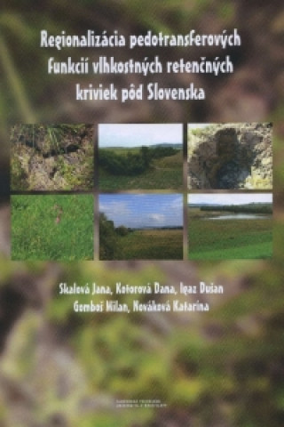 Regionalizďż˝cia pedotransferovďż˝ch funkciďż˝ vlhkostnďż˝ch retenďż˝nďż˝ch kriviek pďż˝d Slovenska