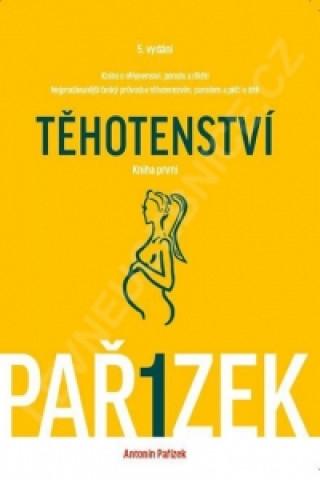 Kniha o těhotenství, porodu a dítěti 1. díl - Těhotenství