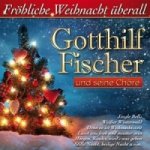 Gotthilf Fischer und seine Chöre - Fröhliche Weihnacht überall, 1 Audio-CD