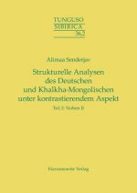 Strukturelle Analysen des Deutschen und Khalkha-Mongolischen unter kontrastierendem Aspekt. Tl.2.
