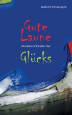 Gute Laune - die kleine Schwester des Glucks