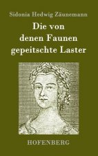 von denen Faunen gepeitschte Laster