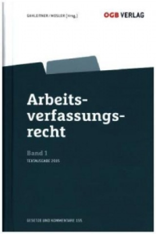 Arbeitsverfassungsrecht (f. Österreich). Bd.1. Bd.1