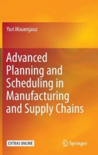 Advanced Planning and Scheduling in Manufacturing and Supply Chains