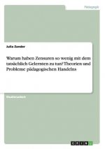 Warum haben Zensuren so wenig mit dem tatsachlich Gelernten zu tun? Theorien und Probleme padagogischen Handelns