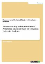 Factors Affecting Mobile Phone Brand Preference. Empirical Study on Sri Lankan University Students