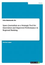 Space Journalism as a Strategic Tool for Innovation and Improved Performance in Regional Banking