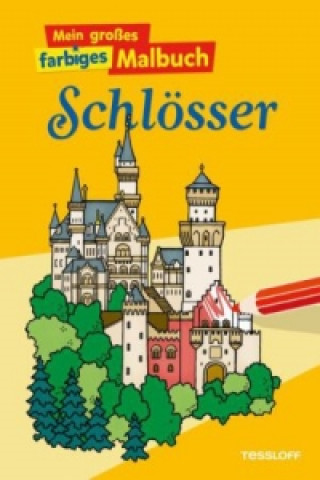 Mein großes farbiges Malbuch - Schlösser