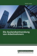 Die Auslandsentsendung von Arbeitnehmern