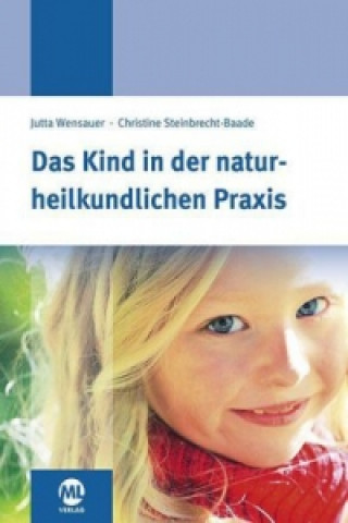 Das Kind in der naturheilkundlichen Praxis