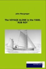 The VOYAGE ALONE in the YAWL ROB ROY