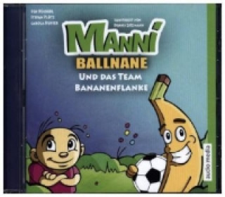 Manni Ballnane und das Team Bananenflanke, 1 Audio-CD