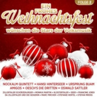 Ein frohes Weihnachtsfest wünschen die Stars der Volksmusik. Folge.2, 1 Audio-CD