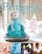 Princess Craft Book: 15 Things a Princess Can't Do Without