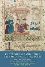 Prose <I>Brut</I> and Other Late Medieval Chronicles