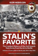 Stalin'S Favorite: the Combat History of the 2nd Guards Tank Army from Kursk to Berlin