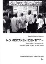 No Mistaken Identity - Kinshasa's Press and the Rwandophone 'Other' (c. 1990-2005)