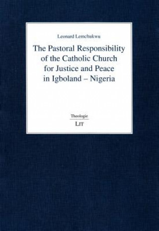 The Pastoral Responsibility of the Catholic Church for Justice and Peace in Igboland - Nigeria