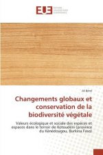 Changements Globaux Et Conservation de la Biodiversite Vegetale