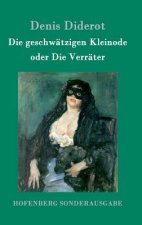 Die geschwatzigen Kleinode oder Die Verrater