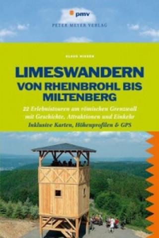 Limeswandern: Von Rheinbrohl bis Miltenberg