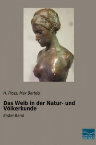 Das Weib in der Natur- und Völkerkunde