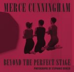 Merce Cunningham Beyond Perfect Stage