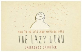 Lazy Guru's Guide to Life