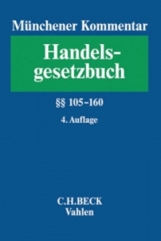 Münchener Kommentar zum Handelsgesetzbuch  Bd. 2: Zweites Buch. Handelsgesellschaften und stille Gesellschaft. Erster Abschnitt. Offene Handelsgesells