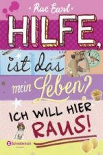 Hilfe, ist das mein Leben? - Ich will hier raus!