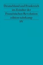 Deutschland und Frankreich im Zeitalter der Französischen Revolution